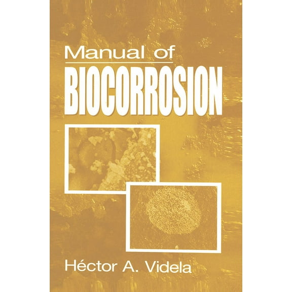 Manual of Biocorrosion, (Hardcover)