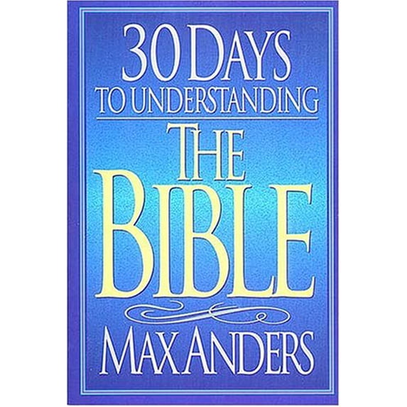 Pre-Owned 30 Days to Understanding the Bible (Paperback) 084993575X 9780849935756