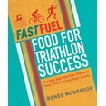 thumbnail image 2 of Fast Fuel: Food for Triathlon Success : Delicious Recipes and Nutrition Plans to Achieve Your Goals (Paperback), 2 of 2