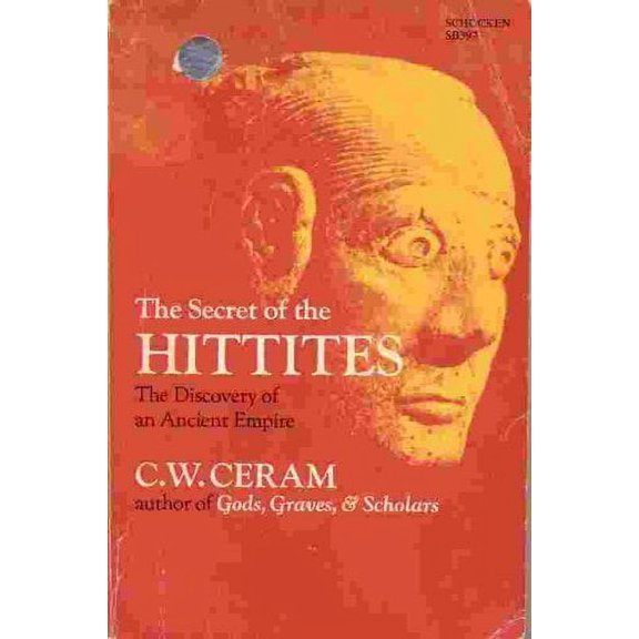 Pre-Owned Secret of the Hittites: The Discovery of an Ancient Empire Paperback
