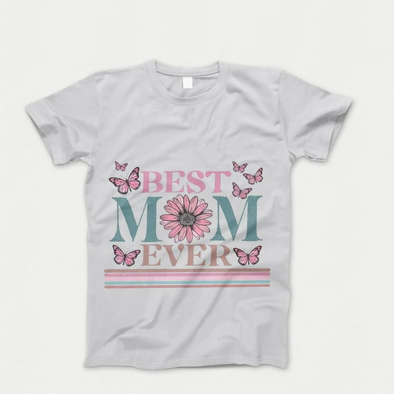 Happy Mother's Day T-Shirt, Best Mom Ever TShirt, Mother's Day Gift, Mom Shirt, Gift for Mom Mama Tee