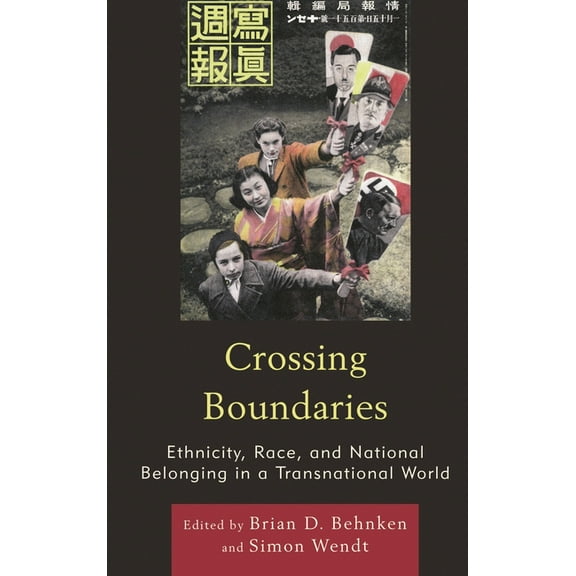 Crossing Boundaries: Ethnicity, Race, and National Belonging in a Transnational World, (Paperback)