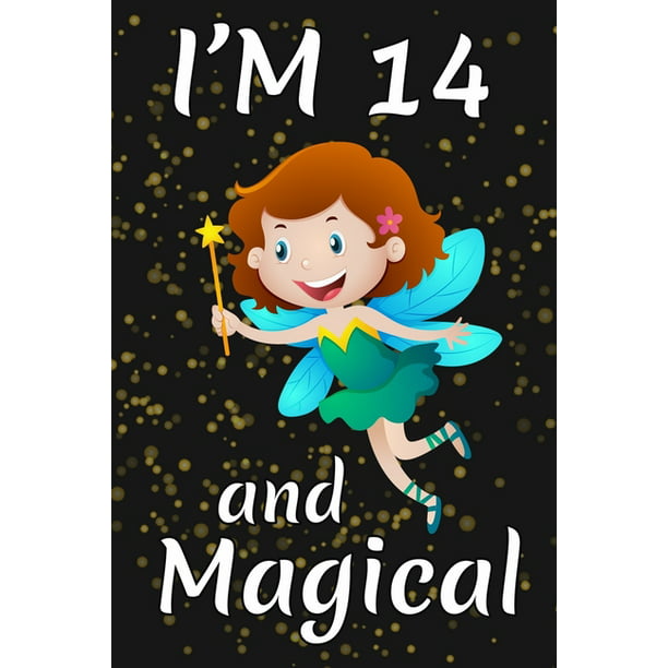I'm 14 and Magical : Happy 14th Birthday Magical Fairy Birthday Gift ...