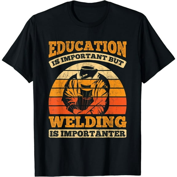 Education Is Important Welding Importanter Welding T-Shirt