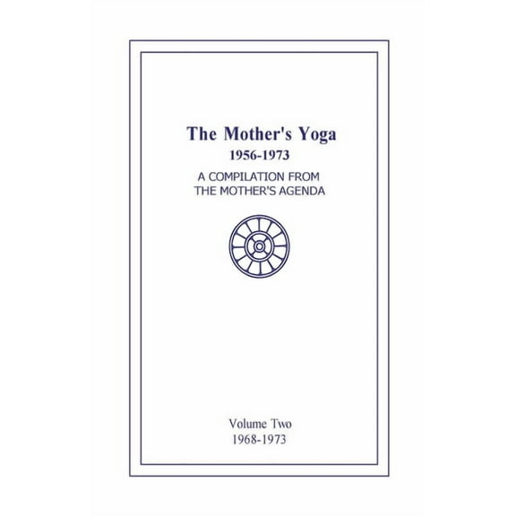 The Mother's Yoga 1956-1973, Volume Two 1968-1973, (Paperback)