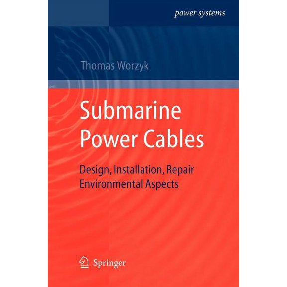 Power Systems Submarine Power Cables: Design, Installation, Repair, Environmental Aspects, (Paperback)