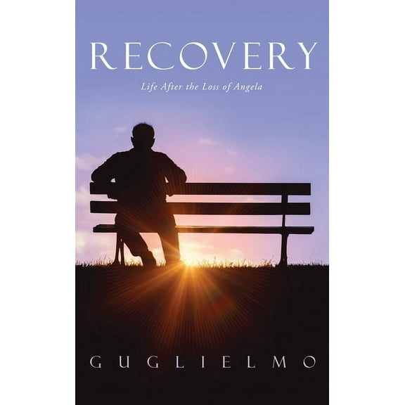 Recovery: Life After the Loss of Angela, (Hardcover)