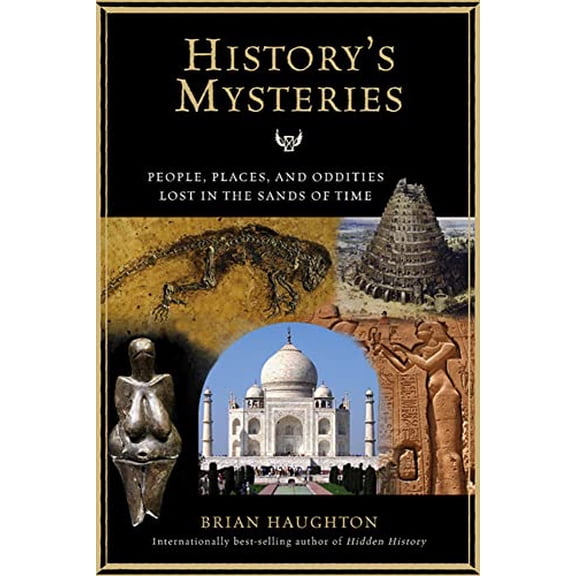 Pre-Owned History's Mysteries: People, Places and Oddities Lost in the Sands of Time (Paperback) 1601631073 9781601631077