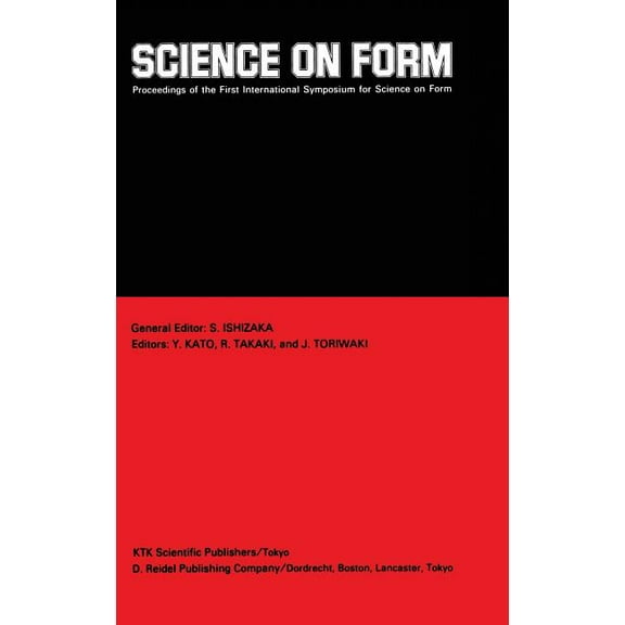 Science on Form: Proceedings of the First International Symposium for Science on Form, University of Tsukuba, Japan, Nov, (Hardcover)