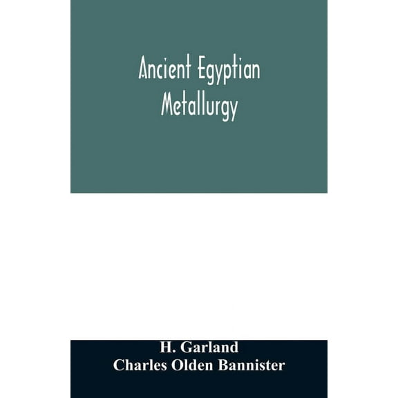Ancient Egyptian metallurgy, (Paperback)