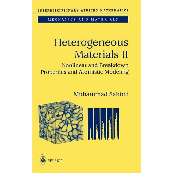 Interdisciplinary Applied Mathematics Heterogeneous Materials: Nonlinear and Breakdown Properties and Atomistic Modeling, Book 23, (Hardcover)
