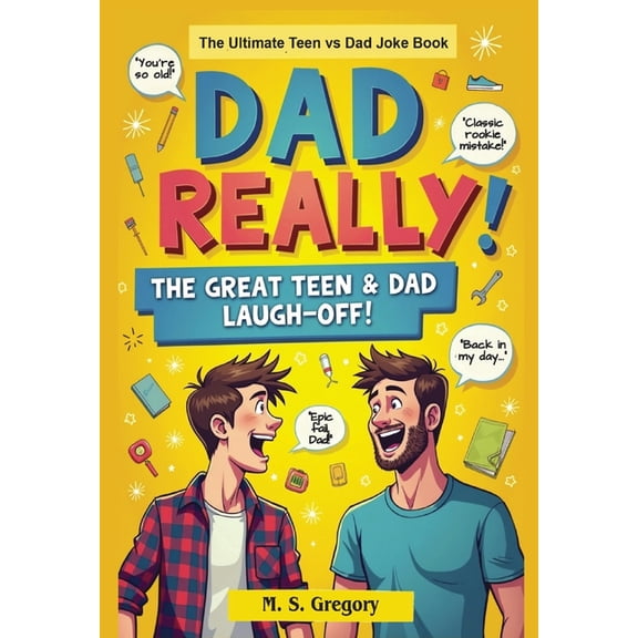 Teen Jokes Dad Really!: The Ultimate Teen vs Dad Joke Book, (Paperback)