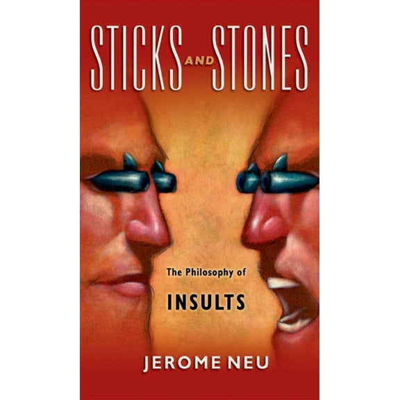 Sticks and Stones: The Philosophy of Insults, (Paperback)