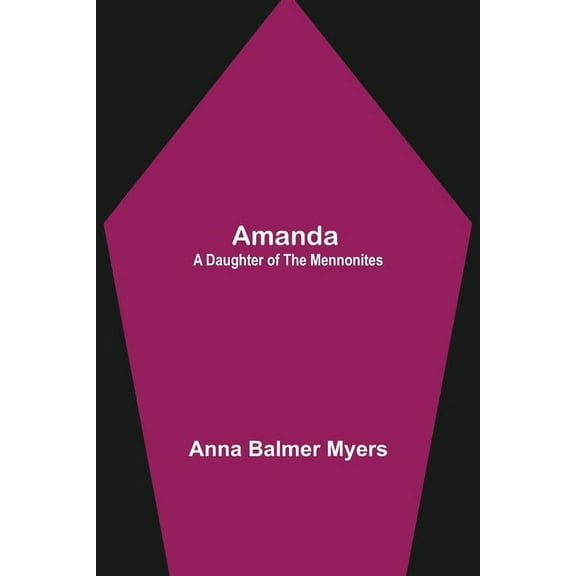 Amanda: A Daughter of the Mennonites, (Paperback)