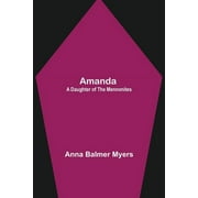 Amanda: A Daughter of the Mennonites (Paperback)