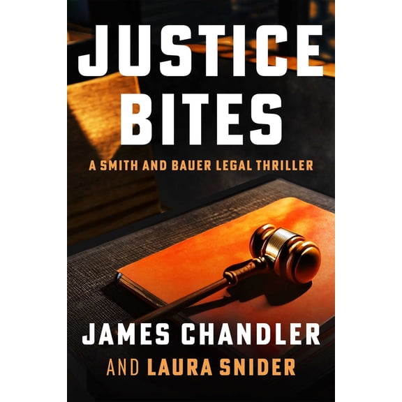 Pre-Owned Justice Bites: A Legal Thriller (Paperback) by James Chandler, Laura Snider