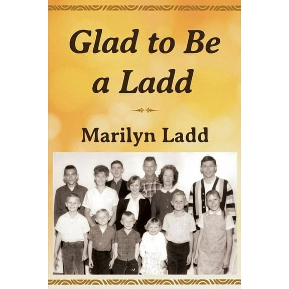 Glad to Be a Ladd, (Paperback)