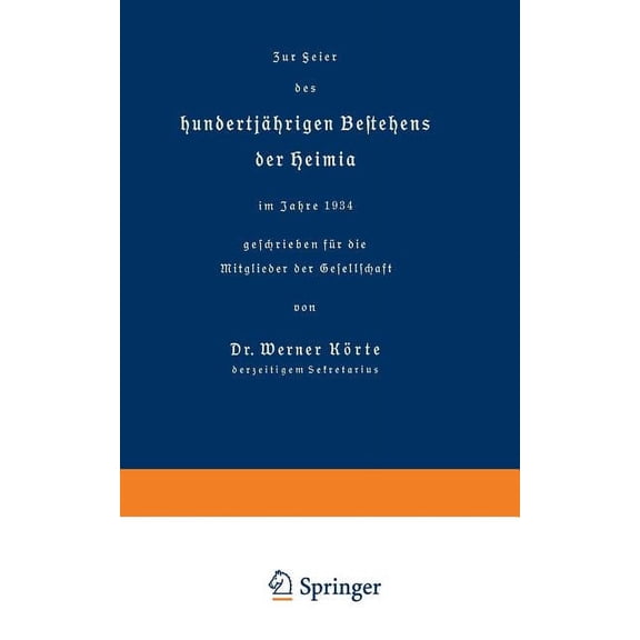 Zur Feier Des HundertjÃ¤hrigen Bestehens Der Heimia Im Jahre 1934 Geschrieben FÃ¼r Die Mitglieder Der Gesellschaft, (Paperback)