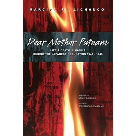 Dear Mother Putnam : Life and Death in Manila During the Japanese Occupation,