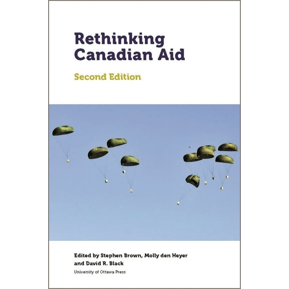 Studies in International Development and Globalization: Rethinking Canadian Aid (Paperback)