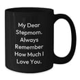thumbnail image 3 of Funny Stepmom Birthday Unique Gifts from Men to Women - My Dear Stepmom Always Remember How Much I Love You. Black Coffee Mug, 3 of 3
