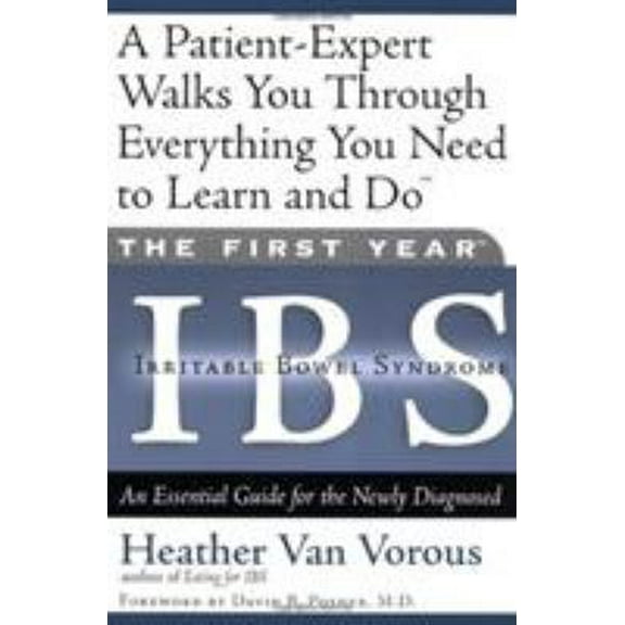 Pre-Owned The First Year: Ibs (Irritable Bowel Syndrome): An Essential Guide for the Newly Diagnosed (Paperback) 1569245479 9781569245477