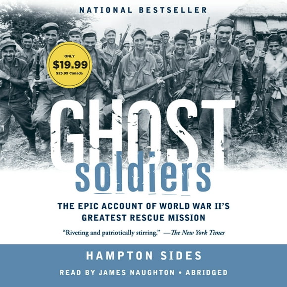 Ghost Soldiers : The Forgotten Epic Story of World War II's Most Dramatic Mission (CD-Audio)