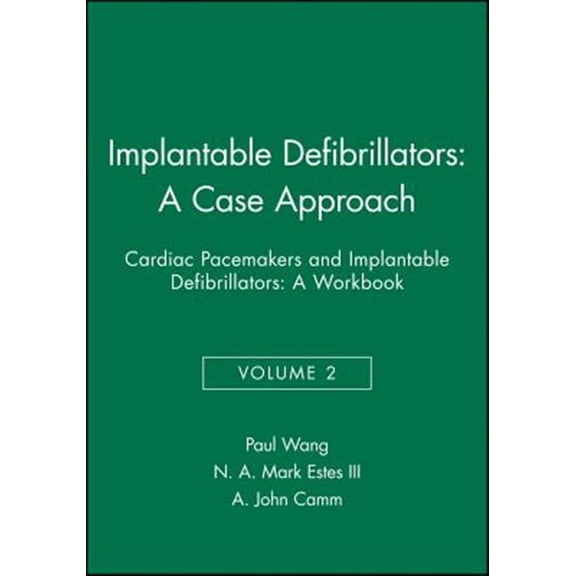 Pre-Owned Implantable Defibrillators: A Case Approach: Cardiac Pacemakers and Implantable Defibrillators: A Workbook (Paperback)