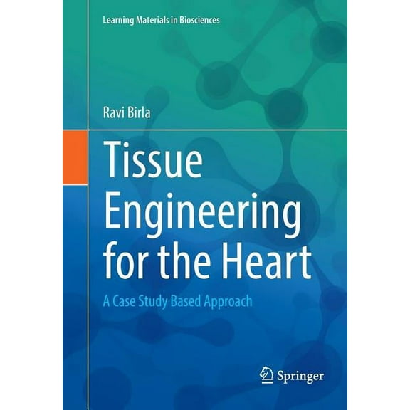 Learning Materials in Biosciences Tissue Engineering for the Heart: A Case Study Based Approach, Book 1, (Paperback)