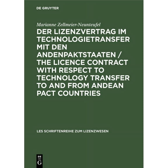 Schriftenreihe Zum Lizenzwesen Der Lizenzvertrag im Technologietransfer mit den Andenpaktstaaten / The licence contract with respect to technology tran, (Hardcover)