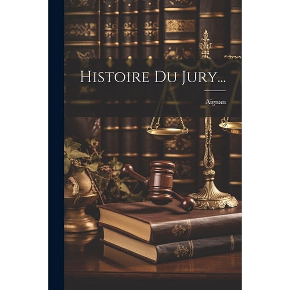 Histoire Du Jury... (Paperback)