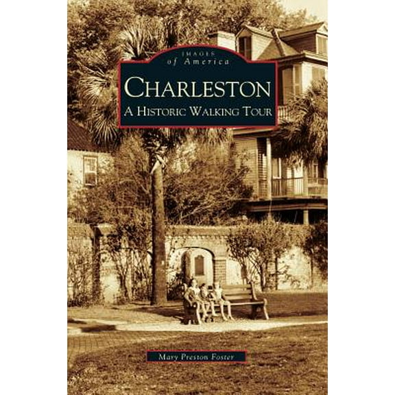 Charleston: A Historic Walking Tour (Hardcover)