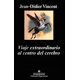thumbnail image 1 of Libro Viaje Extraordinario Al Centro Del Cerebro Tapa Blanda, Autor Jean-didier Vincent, Editorial Anagrama, 1 of 2