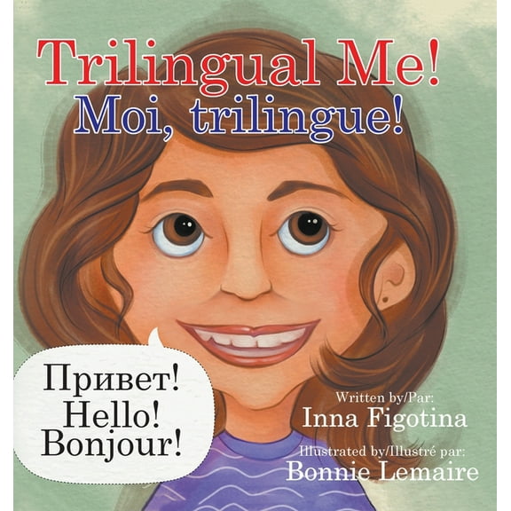 Trilingual Me! Moi, trilingue!, (Hardcover)