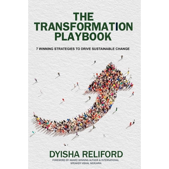 The Transformation Playbook: 7 Winning Strategies to Drive Sustainable Change (Paperback) by Dyisha Reliford