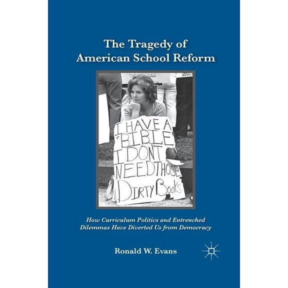 The Tragedy of American School Reform (Paperback)