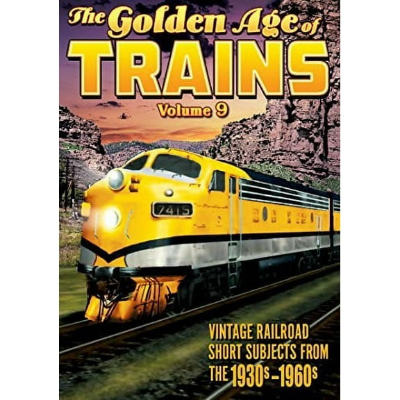 The Golden Age of Trains Volume 9 (DVD), Alpha Video, Documentary
