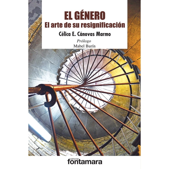 EL GENERO. EL ARTE DE SU RESIGNIFICACION. DISTRIBUCIONES FONTAMARA CELICA E. CANOVAS MARMO