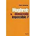 thumbnail image 2 of Maghreb : la dÃ©mocratie impossible ?, 2 of 2