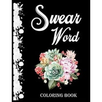 Swear word coloring book. : Adult swear & motivational coloring book for stress relief & relaxation. (Paperback)