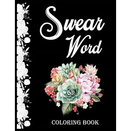Swear word coloring book. : Adult swear & motivational coloring book for stress relief & relaxation. (Paperback)
