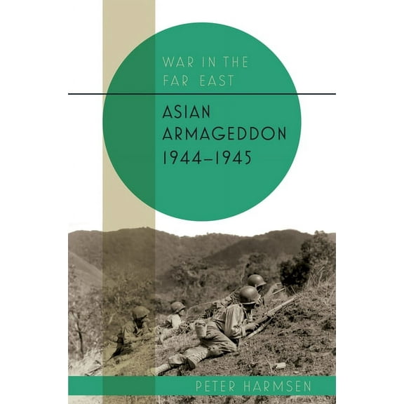 War in the Far East: Asian Armageddon, 1944-45 (Hardcover)
