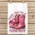 thumbnail image 2 of Valentine's Day Cupid, Find Me a Cowboy Dish Towel 16x24 Western Love Decor, 2 of 5