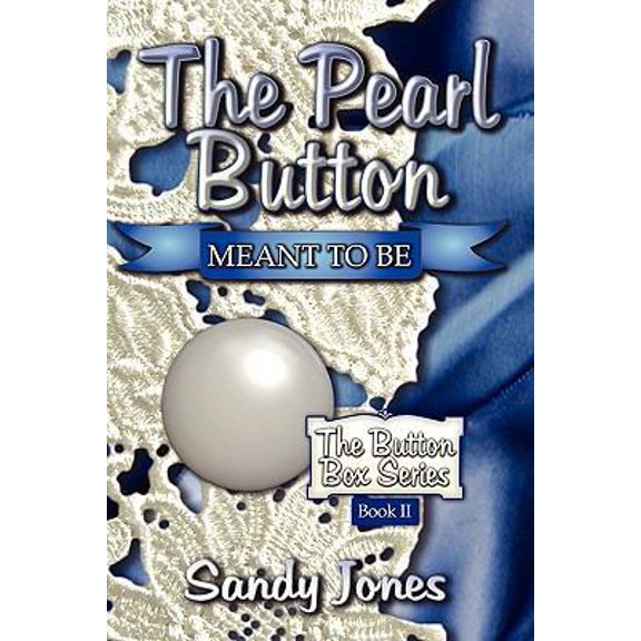 Pre-Owned The Pearl Button: Meant to Be (The Button Box Series) (Paperback) 1424199751 9781424199754