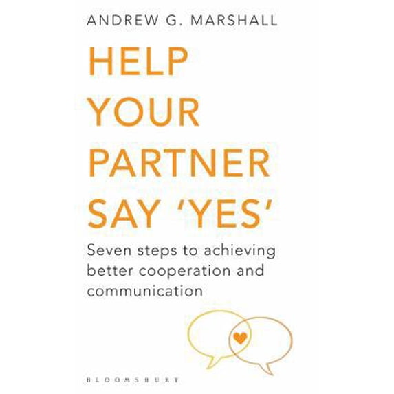 Pre-Owned Help Your Partner Say 'Yes': Seven Steps to Achieving Better Cooperation and Communication (Paperback) 1408802635 9781408802632