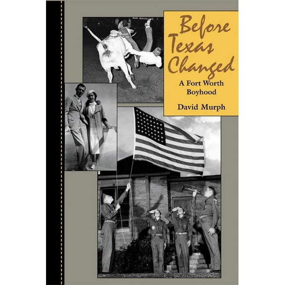 Before Texas Changed: A Fort Worth Boyhood, (Paperback)