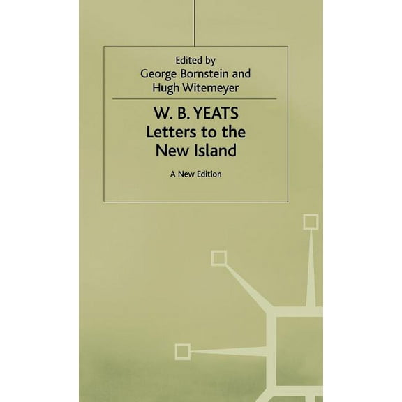 Collected Works of W.B. Yeats Letters to the New Island: A New Edition, (Hardcover)