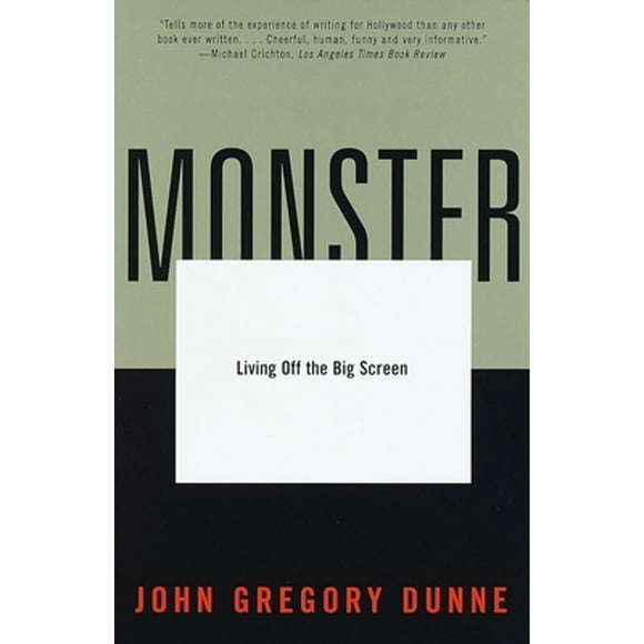Pre-Owned Monster: Living Off the Big Screen (Paperback 9780375750243) by John Gregory Dunne