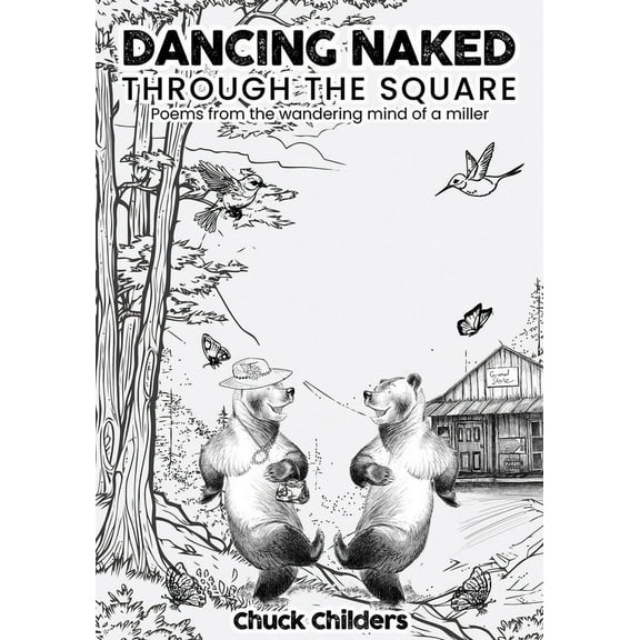 Dancing Naked Through the Square: Poems from the Wandering Mind of a Miller, (Paperback)
