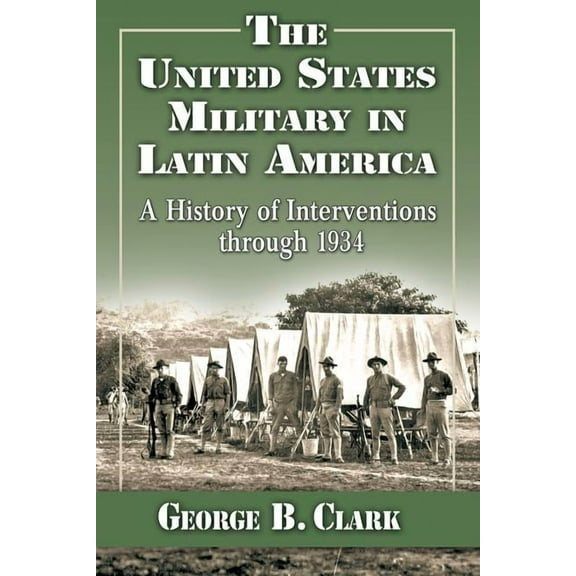 The United States Military in Latin America (Paperback)